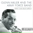 Glenn Miller & The Army Force Band