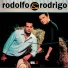 Rodolfo & Rodrigo