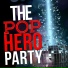 Pop Party DJz, Party Music Central, The Pop Heroes
