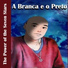 A Branca e o Preto