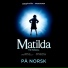 Matilda The Musical På Norsk, Scenekvelder
