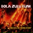 Bola Zulu Funk
