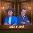 JOÃO E JOSÉ