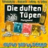 Die duften Tüpen
