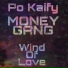 Po Kaify, MONEY GANG