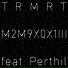 TRMRT feat. Perthil