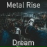 Metal Rise