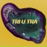 TRI U TRA