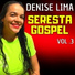 DENISE LIMA LOUVORES A DEUS