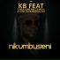 KB feat. Chile One Mr Zambia, Ston Chan Mwanalesa