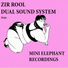 Zir Rool, Dual Sound System