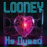 Looney