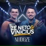 ZÉ NETO E VINICIUS