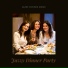 Jazzy Dinner Party, Dinner Party Vibes