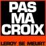 Leroy Se Meurt