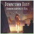 Downtown Dust