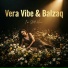 Vera Vibe, BALZAQ