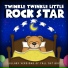 Twinkle Twinkle Little Rock Star