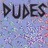 Dudes