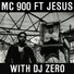 MC 900 Ft. Jesus, DJ Zero