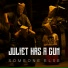 JULIET HAS A GUN