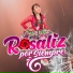 rosaliz por siempre