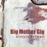 Big Mother Gig