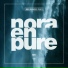 Nora En Pure