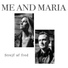 ME AND MARIA