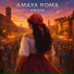 Amaya Roma