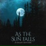 As The Sun Falls