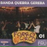 Gereba, Gereba e Banda Quebra Gereba
