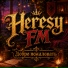 Heresy FM