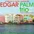 Edgar Palm en Trio