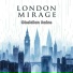 London Mirage