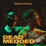 DEAD MEDOED