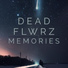DEAD FLWRZ
