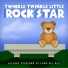 Twinkle Twinkle Little Rock Star