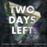 Two Days Left