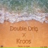 Double Drip, Kroos, Oldilla
