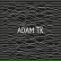 ADAM TK