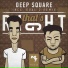 Egal 3, Deep Square