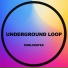 Underground Loop