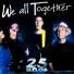 We All Together