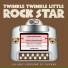 Twinkle Twinkle Little Rock Star