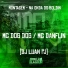 Mc Dog Dog, Mc Danflin, DJ Luan PJ