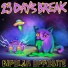 23 Days Break