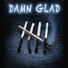 DAMN GLAD