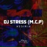 DJ.Stress (M.C.P)