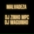 DjWaguinho, Dj Zinho Mpc